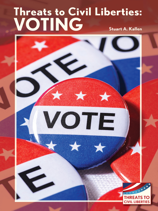 Title details for Threats to Civil Liberties: Voting by Stuart A. Kallen - Available